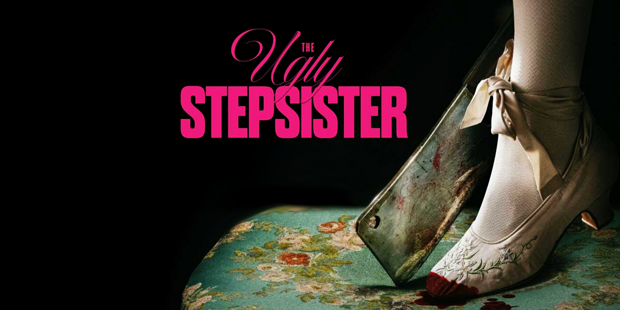 A bloodied shoe against a cleaver, overlayed in pink, the words: The ugly Stepsister