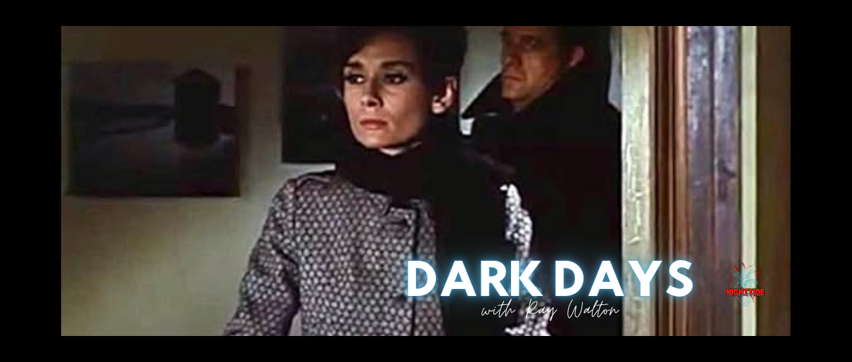 DARK DAYS WITH RAY WALTON NIGHT 6: WAIT UNTIL DARK