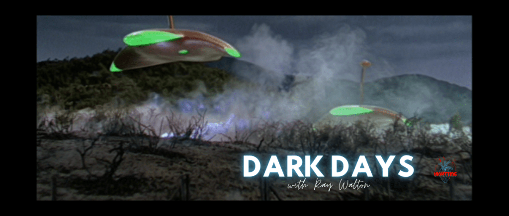 DARK DAYS WITH RAY WALTON NIGHT 18: THE WAR OF THE WORLDS&nbsp;(1953)